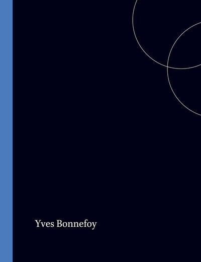 Yves Bonnefoy (Collection Monographique Rodopi en Littérature Française Contemporaine, 6) (French Edition)