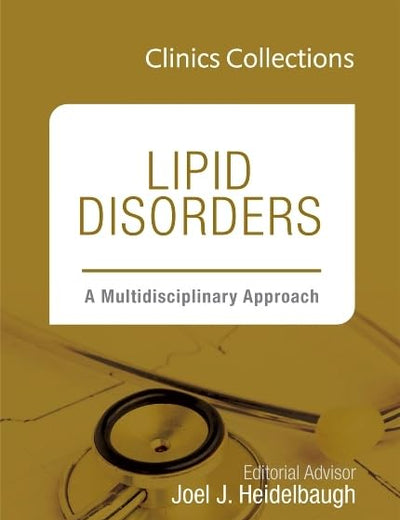 Lipid Disorders: A Multidisciplinary Approach (Clinics Collections) (Volume 5C)