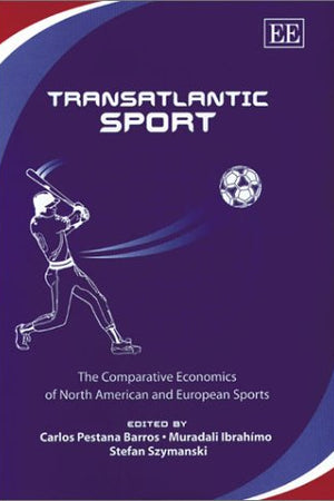 Transatlantic Sport: The Comparative Economics of North American and European Sports