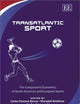Transatlantic Sport: The Comparative Economics of North American and European Sports