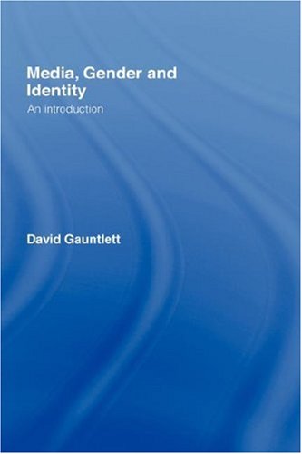 Media, Gender and Identity: An Introduction