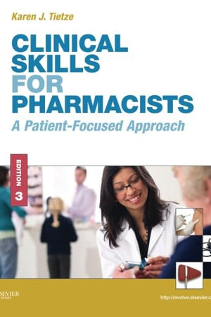 Clinical Skills for Pharmacists: A Patient-Focused Approach, 3e (Tietze, Clinical Skills for Pharmacists)
