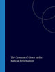 The Concept of Grace in the Radical Reformation (Bibliotheca Humanistica & Reformatorica, 17)