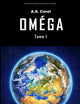 Oméga: Tome I (French Edition)