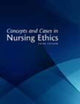Concepts and Cases in Nursing Ethics, 3rd Edition