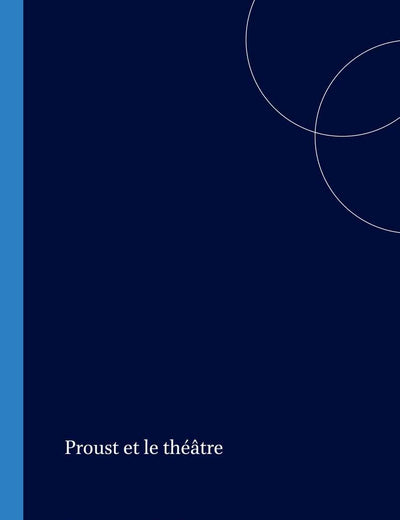 Proust et le théâtre (Marcel Proust Aujourd'hui, 4)