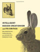 Intelligent Design Creationism and Its Critics: Philosophical, Theological, and Scientific Perspectives