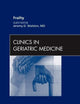 Frailty, An Issue of Clinics in Geriatric Medicine (Volume 27-1) (The Clinics: Internal Medicine, Volume 27-1)