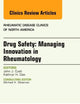 Drug Safety: Managing Innovation in Rheumatology, An Issue of Rheumatic Disease Clinics (Volume 38-4) (The Clinics: Internal Medicine, Volume 38-4)