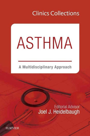 Asthma: A Multidisciplinary Approach, 2C (Clinics Collections) (Volume 2C)