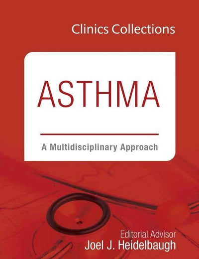 Asthma: A Multidisciplinary Approach, 2C (Clinics Collections) (Volume 2C)