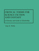 Critical Terms for Science Fiction and Fantasy: A Glossary and Guide to Scholarship