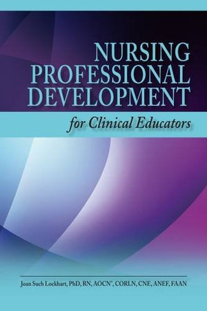 Nursing Professional Development for Clinical Educators
