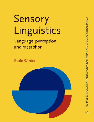 Sensory Linguistics (Converging Evidence in Language and Communication Research)