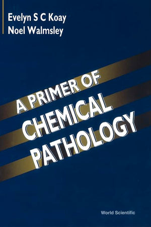 A Primer of Chemical Pathology
