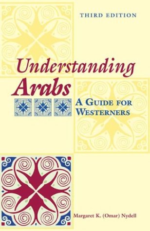Understanding Arabs: A Guide for Westerners (The Interact Series)