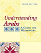 Understanding Arabs: A Guide for Westerners (The Interact Series)