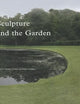 Sculpture And the Garden (Subject/Object: New Studies in Sculpture)