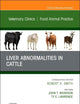 Liver Abnormalities in Cattle, An Issue of Veterinary Clinics of North America: Food Animal Practice (Volume 38-3) (The Clinics: Internal Medicine, Volume 38-3)