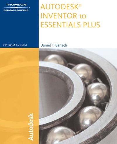 Autodesk Inventor 10 Essentials Plus