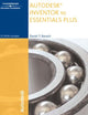 Autodesk Inventor 10 Essentials Plus