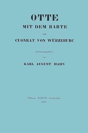 Otte mit dem Barte: Hrsg. Karl August Hahn. Quedlingburg 1838. Nachdruck (Bibliothek der gesammten deutschen National-Literatur von der ältesten bis auf die neuere Zeit, 13) (German Edition)