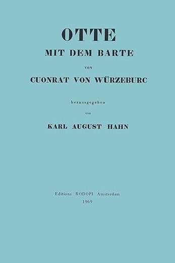 Otte mit dem Barte: Hrsg. Karl August Hahn. Quedlingburg 1838. Nachdruck (Bibliothek der gesammten deutschen National-Literatur von der ältesten bis auf die neuere Zeit, 13) (German Edition)