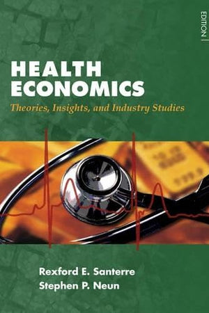 Health Economics: Theories, Insights, and Industries Studies