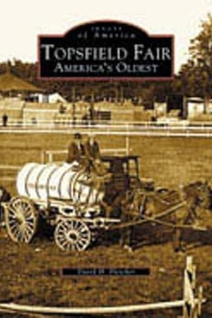 Topsfield Fair: America's Oldest (MA) (Images of America)