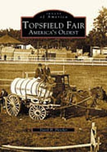 Topsfield Fair: America's Oldest (MA) (Images of America)