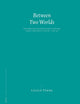 Between Two Worlds: The Frontier Region between Ancient Nubia and Egypt 3700 BC - 500 AD (Probleme der Ägyptologie, 29)