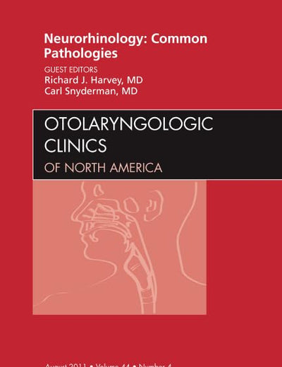 Neurorhinology: Common Pathologies , An Issue of Otolaryngologic Clinics (Volume 44-4) (The Clinics: Surgery, Volume 44-4)