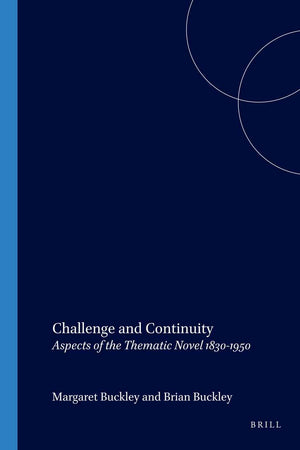 Challenge and Continuity: Aspects of the Thematic Novel 1830-1950 (Textxet: Studies in Comparative Literature, 46)