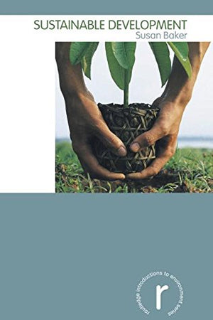 Sustainable Development (Routledge Introductions to Environment Series)