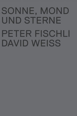 Peter Fischli & David Weiss: Sonne, Mond und Sterne