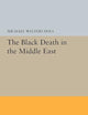 The Black Death in the Middle East (Princeton Legacy Library)