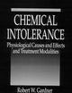 Chemical Intolerance: Physiological Causes and Effects and Treatment Modalities