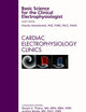 Basic Science for the Clinical Electrophysiologist, An Issue of Cardiac Electrophysiology Clinics (Volume 3-1) (The Clinics: Internal Medicine, Volume 3-1)