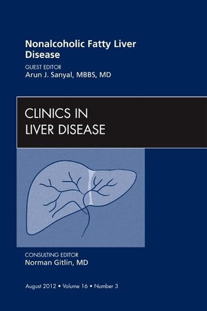 Nonalcoholic Fatty Liver Disease, An Issue of Clinics in Liver Disease (Volume 16-3) (The Clinics: Internal Medicine, Volume 16-3)