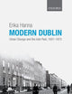 Modern Dublin: Urban Change and the Irish Past, 1957-1973 (Oxford Historical Monographs)