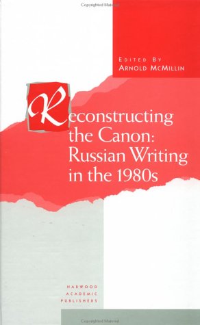 Reconstructing The Canon (Studies in Russian and European Literature)