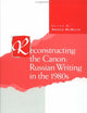 Reconstructing The Canon (Studies in Russian and European Literature)