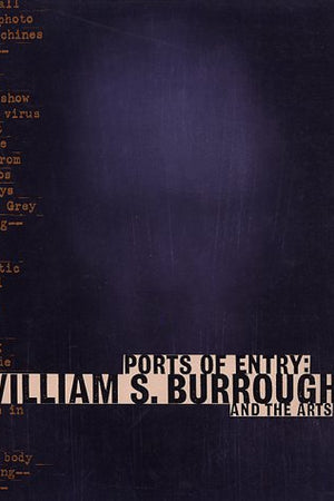 Ports of Entry: William S. Burroughs and the Arts (LACMA)