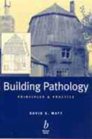 Building Pathology: Introduction and Practice (Building Pathology Series)