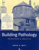 Building Pathology: Introduction and Practice (Building Pathology Series)