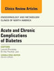 Acute and Chronic Complications of Diabetes, An Issue of Endocrinology and Metabolism Clinics (Volume 42-4) (The Clinics: Radiology, Volume 42-4)