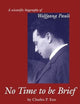 No Time to be Brief: A Scientific Biography of Wolfgang Pauli