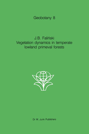 Vegetation Dynamics in Temperate Lowland Primeval Forests: Ecological Studies in Białowieza Forest (Geobotany, 8)