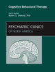 Cognitive Behavioral Therapy, An Issue of Psychiatric Clinics (Volume 33-3) (The Clinics: Internal Medicine, Volume 33-3)