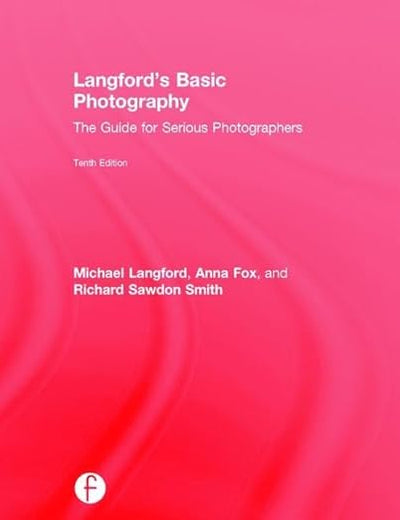 Langford's Basic Photography: The Guide for Serious Photographers